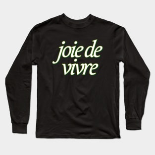 Joie de Vivre Long Sleeve T-Shirt